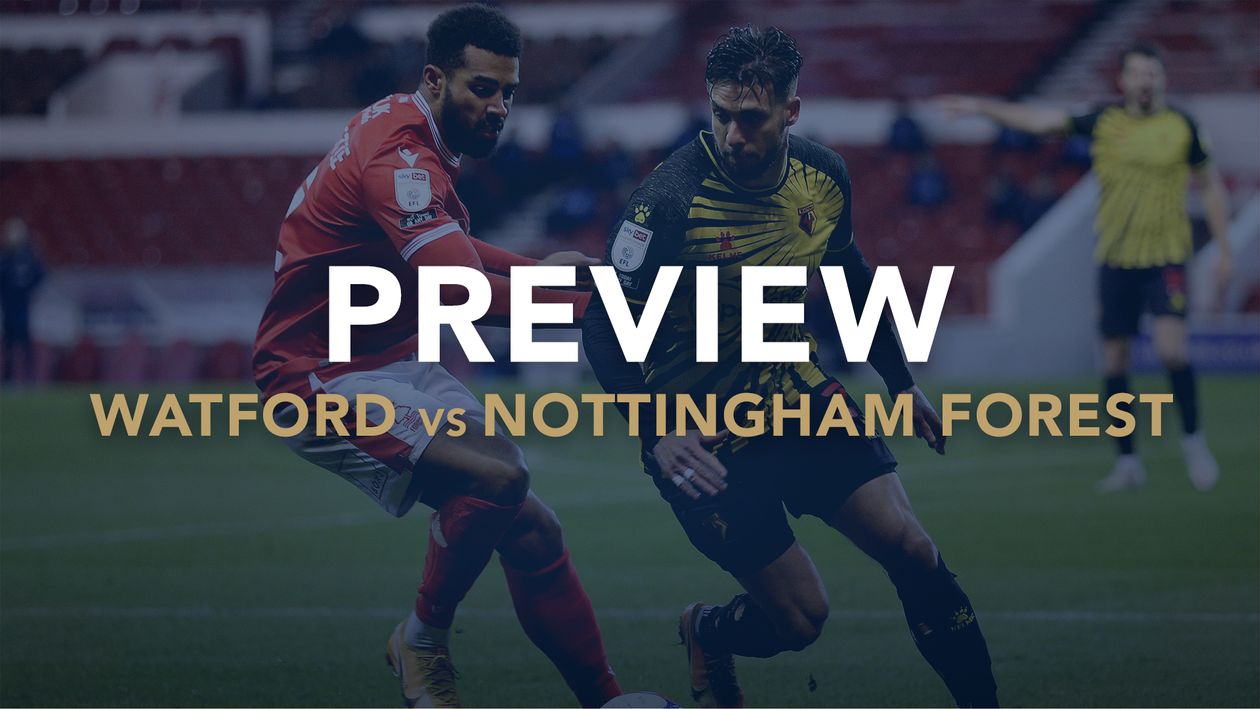 Our match preview with best bets for Watford v Nottingham Forest