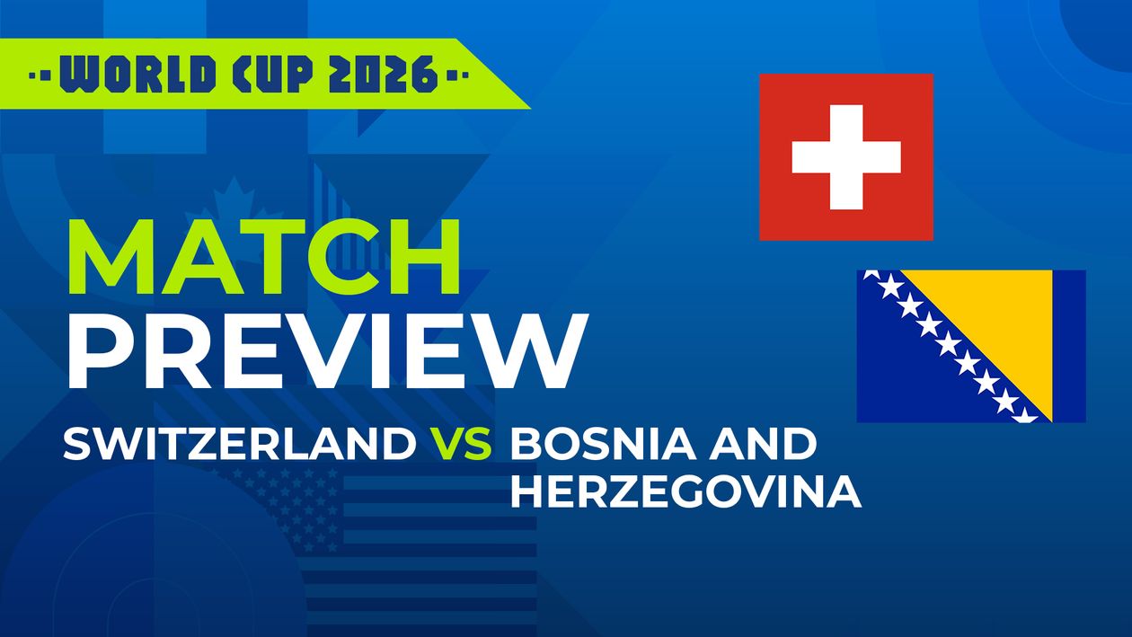 Switzerland vs Bosnia and Herzegovina predictions, tips, best bets and World Cup preview