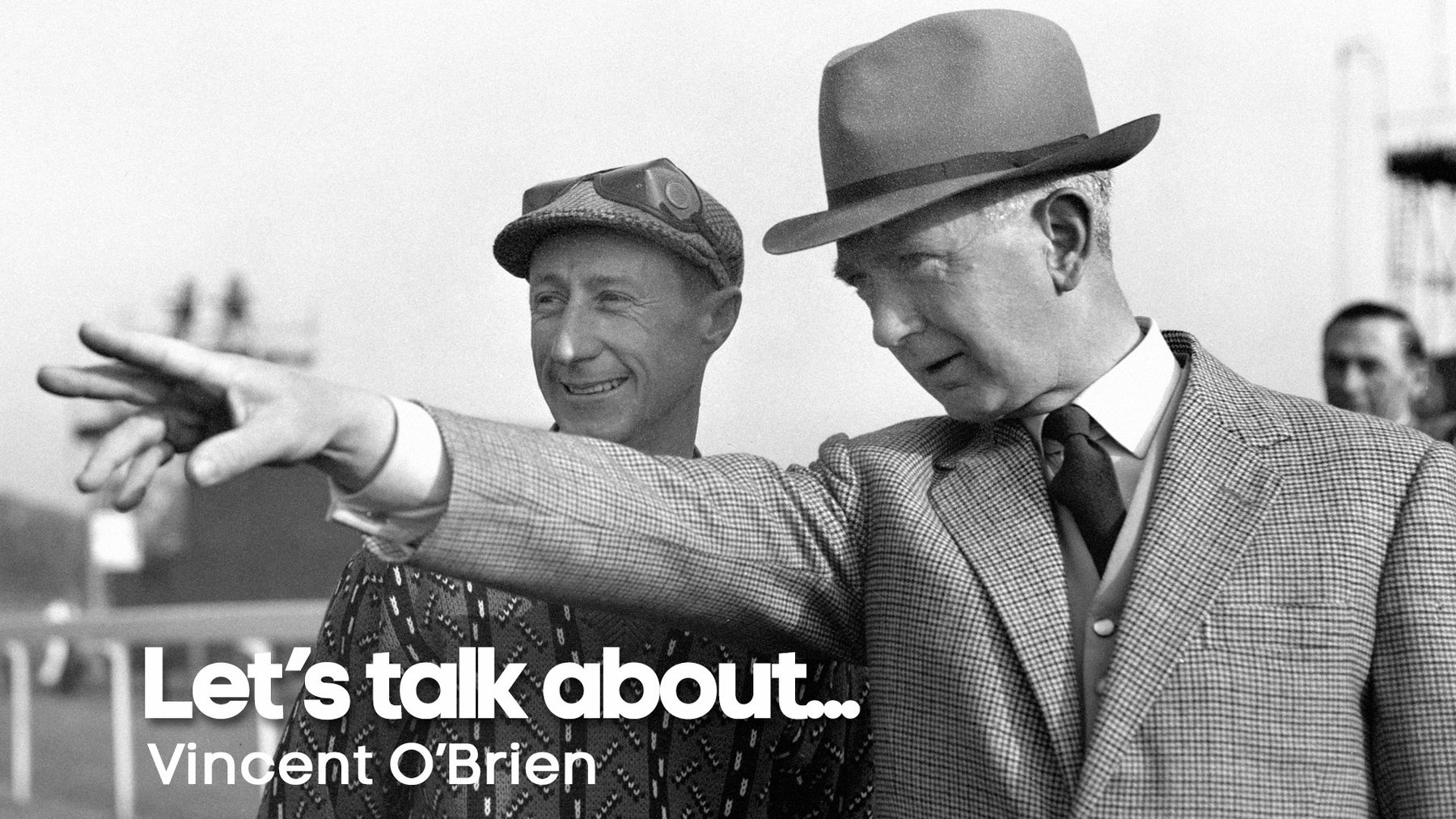 Let's talk about... legendary Irish trainer Vincent O'Brien