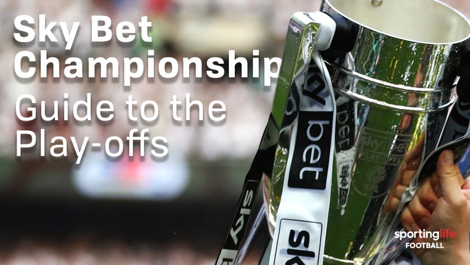 Everything you need to know for the Sky Bet Championship play-offs