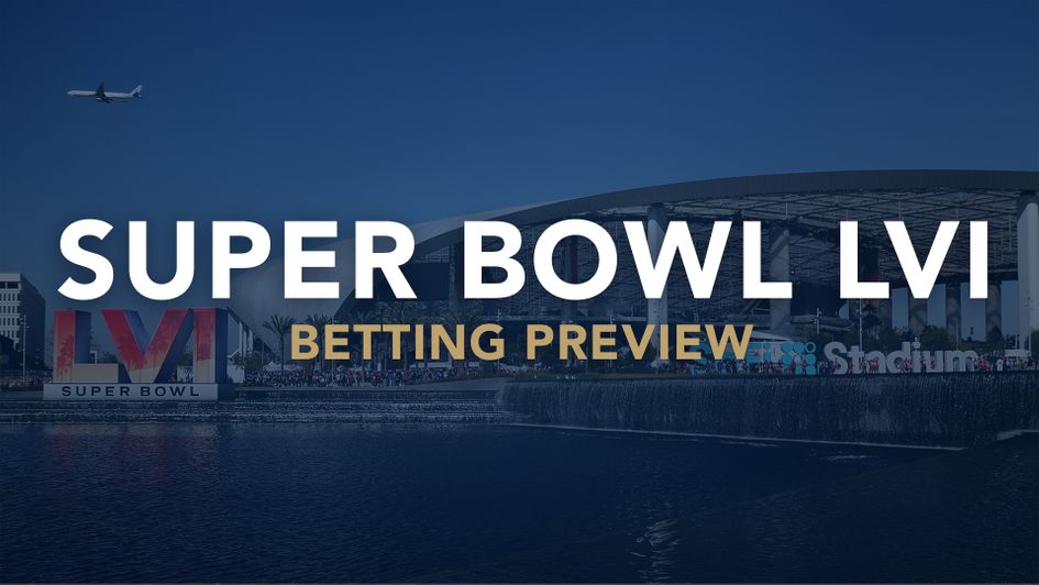 Our match preview with best bets for Super Bowl LVI