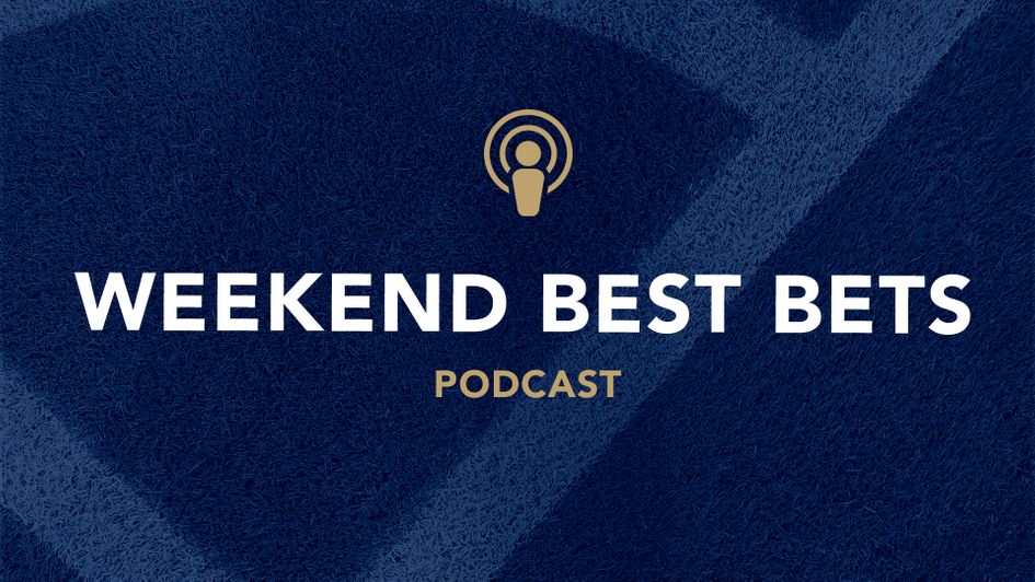 Sporting Life's Best Bets podcast has previews and tips for all the major weekend sporting action