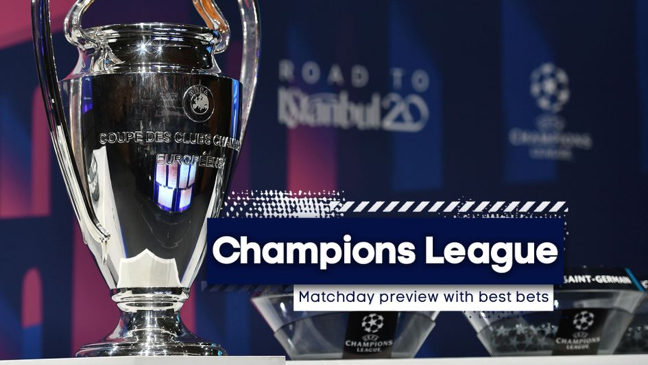 Our match previews with best bets for the latest Champions League action