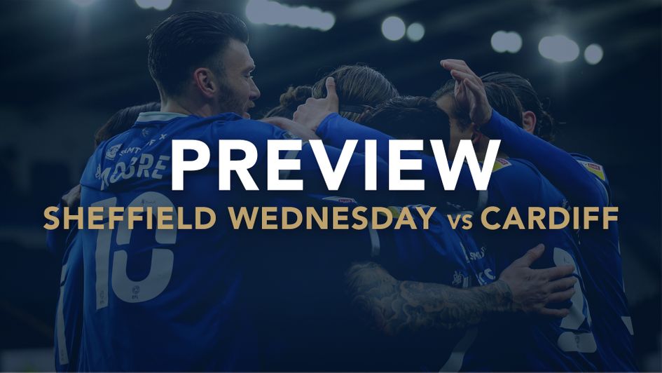 Our match preview with best bets for Sheffield Wednesday v Cardiff