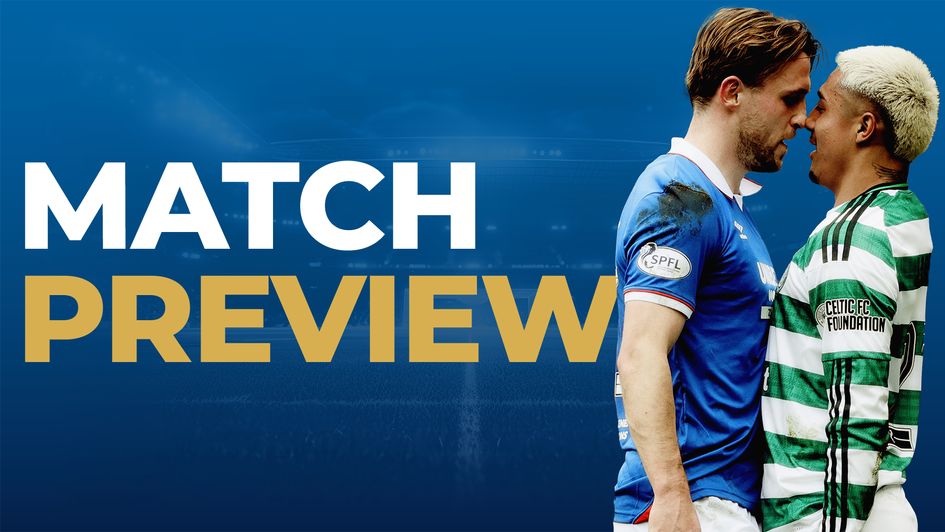 Celtic vs Rangers preview