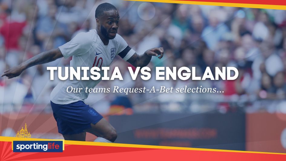 We have five RequestABets for England's clash with Tunisia