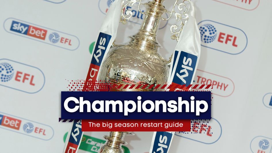 Our Sky Bet Championship big season restart guide
