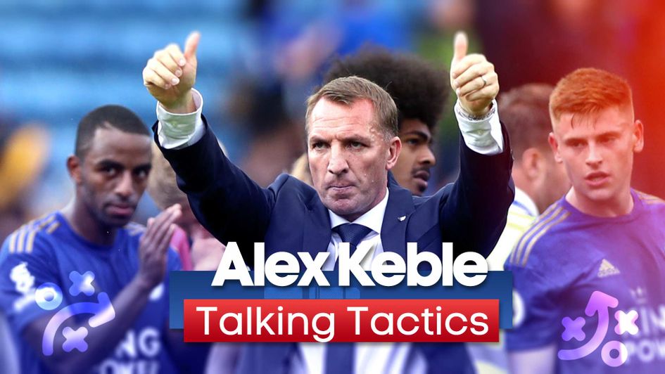 Alex Keble says Brendan Rodgers needs more praise for his tactics at Leicester City