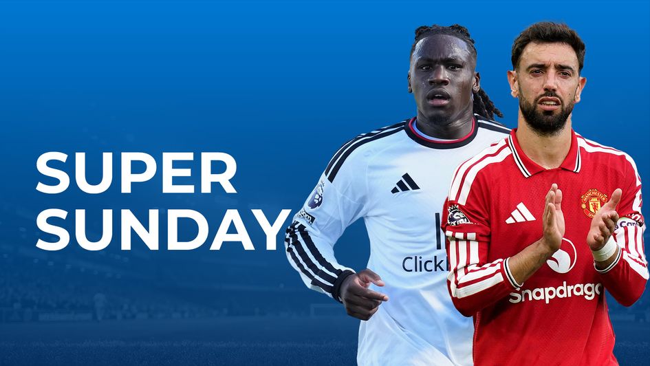 super sunday - fulham vs manchester united