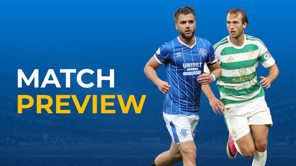 Rangers vs Celtic preview