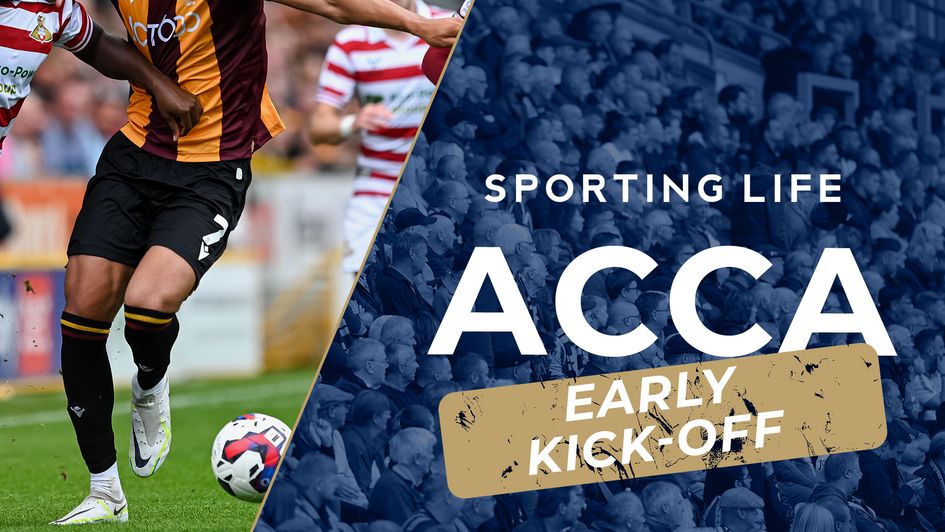 The Sporting Life Acca makes a 1230 start this Saturday