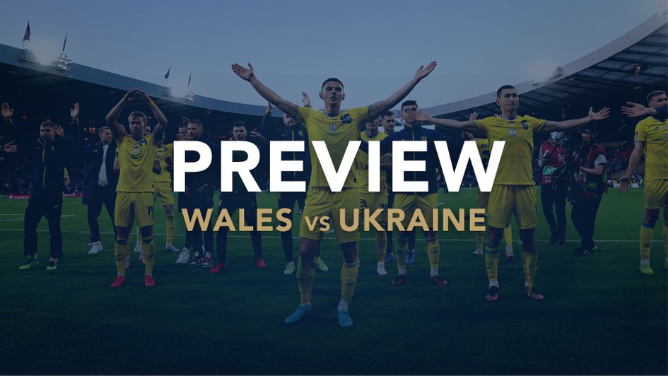 Wales v Ukraine preview