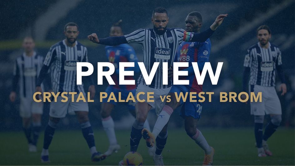 Our match preview with best bets for Crystal Palace v West Brom