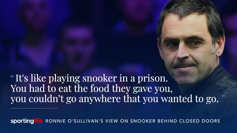 Ronnie O'Sullivan's views on snooker behind closed doors