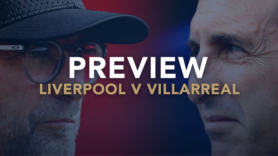 Our Champions League preview of Liverpool v Villarreal with best bets