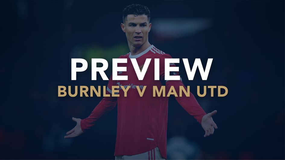 Our match preview of Burnley v Manchester United with best bets