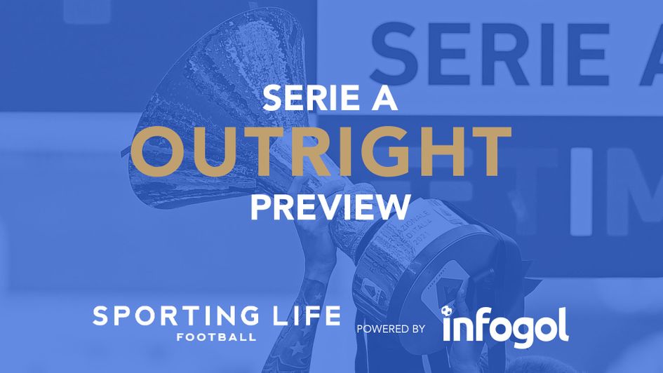 Sporting Life's outright preview of the Italian Serie A, including best bets
