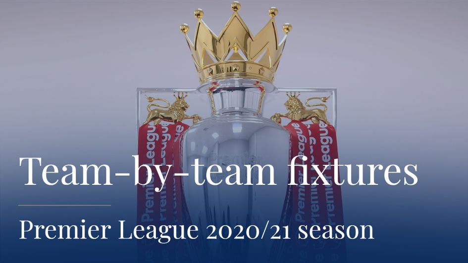 Get every team's fixtures for the new 2020/21 Premier League season