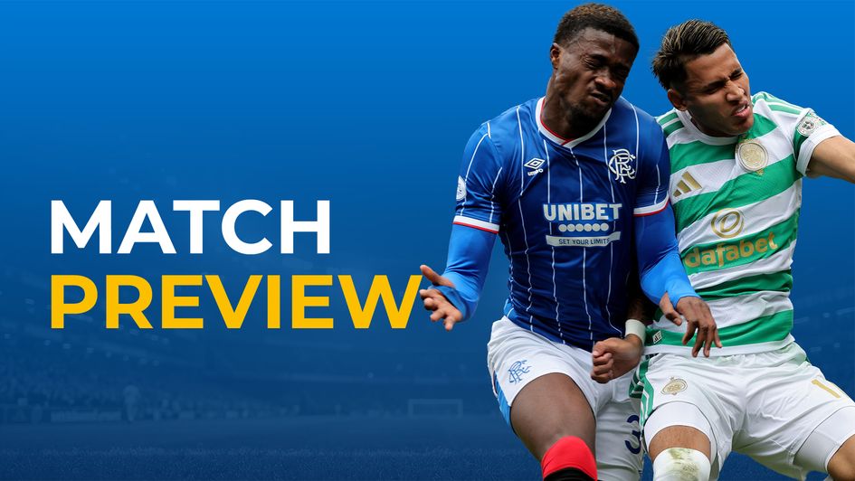 Celtic vs Rangers match preview