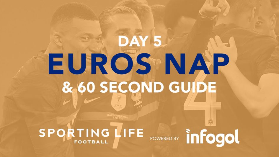 Sporting Life's Euro 2020 Day 5 NAP and punting guide