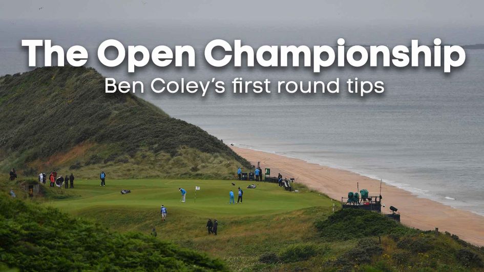 Check out Ben Coley's tips for the opening round at Royal Portrush