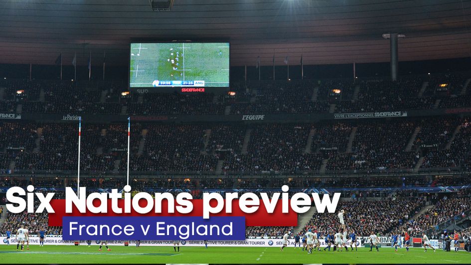England kick off their Six Nations campaign against France