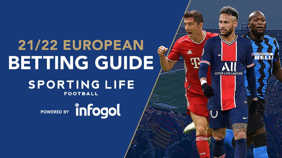 Sporting Life's European betting guide for 2021/22
