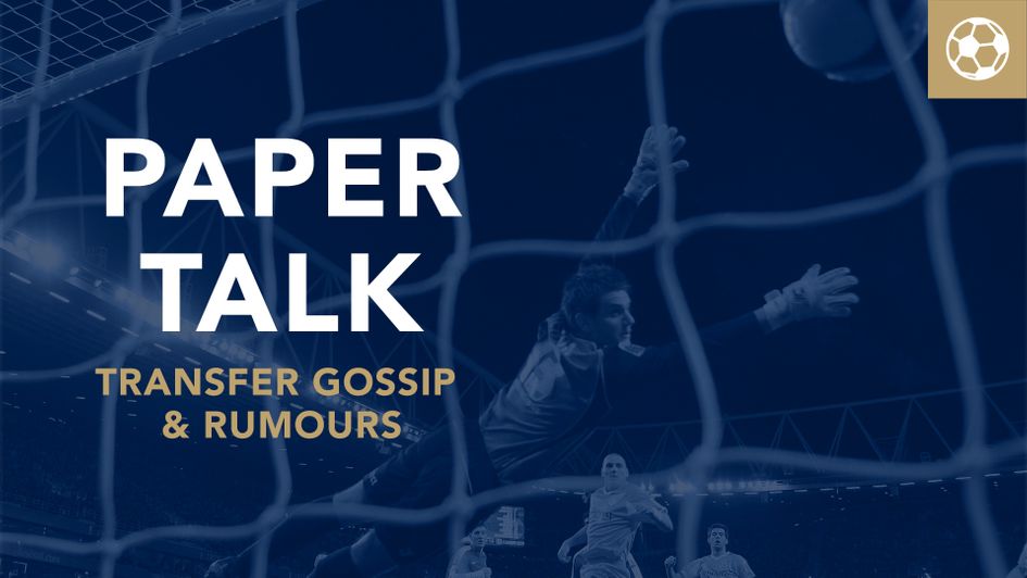 Paper Talk: all the latest football gossip
