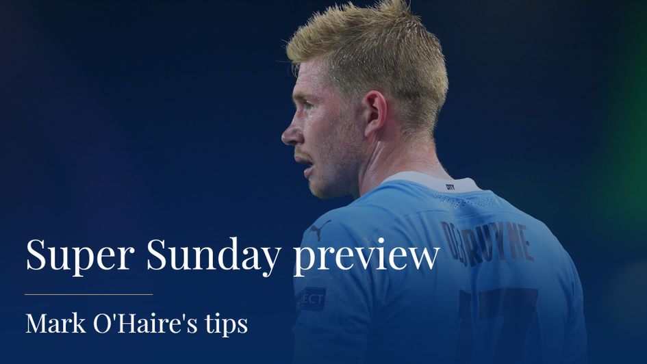 Read Mark O'Haire's Super Sunday tips for Man City v Leicester