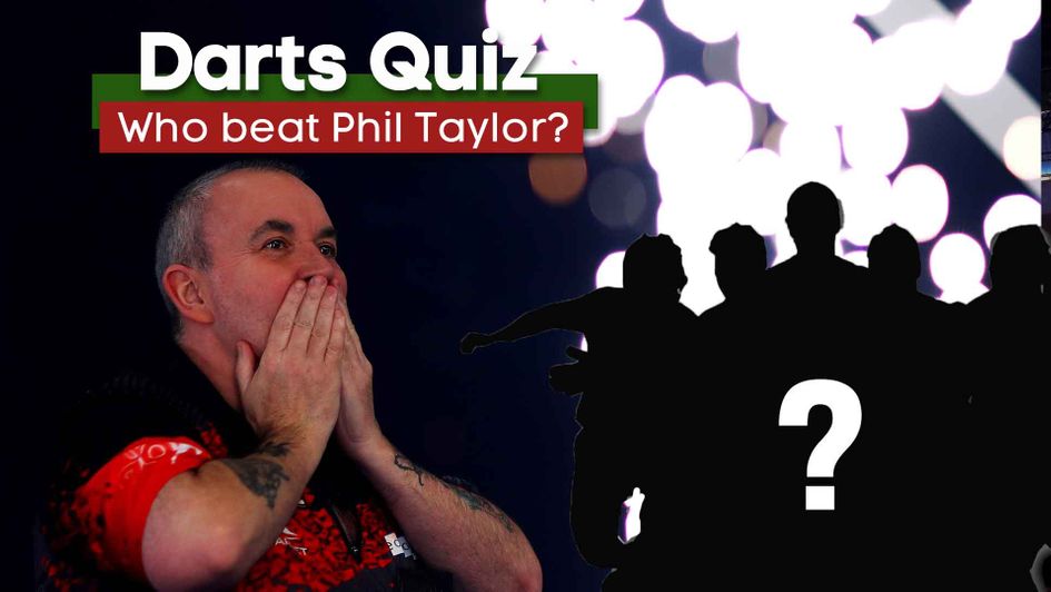 Do you know all the players who beat Phil Taylor at a major tournament?