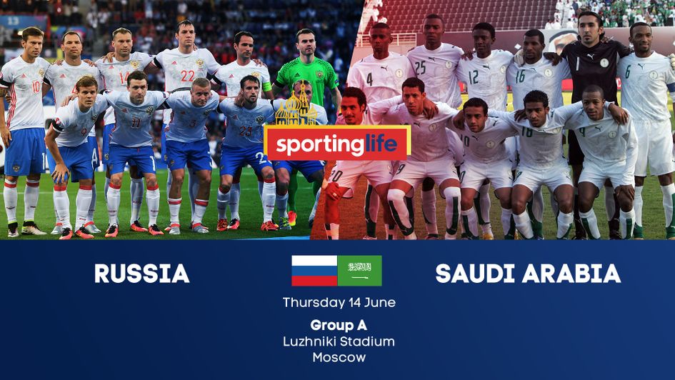 Sporting Life's preview of Russia v Saudi Arabia in the Group A opener