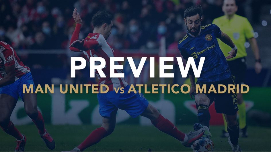 Our match preview with best bets for Manchester United v Atletico Madrid in the Champions League
