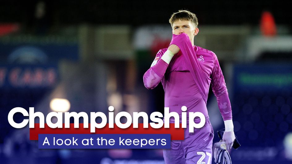 We look at the top performing goalkeepers in the Sky Bet Championship this season