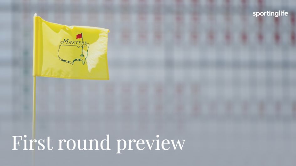 We have selections for the first day of the Masters