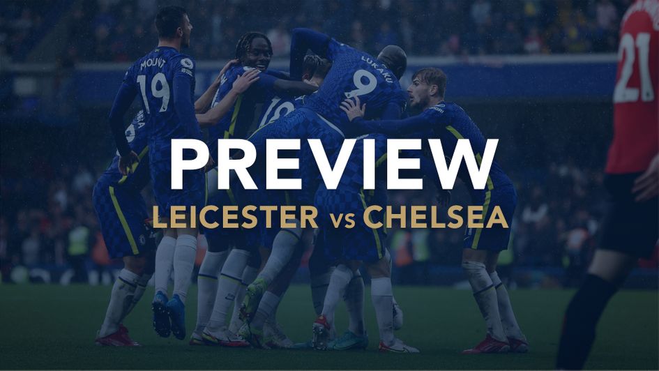 Our match preview with best bets for Leicester v Chelsea in the Premier League