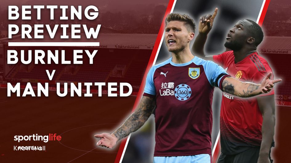 Burnley v Manchester United: Sporting Life's betting preview