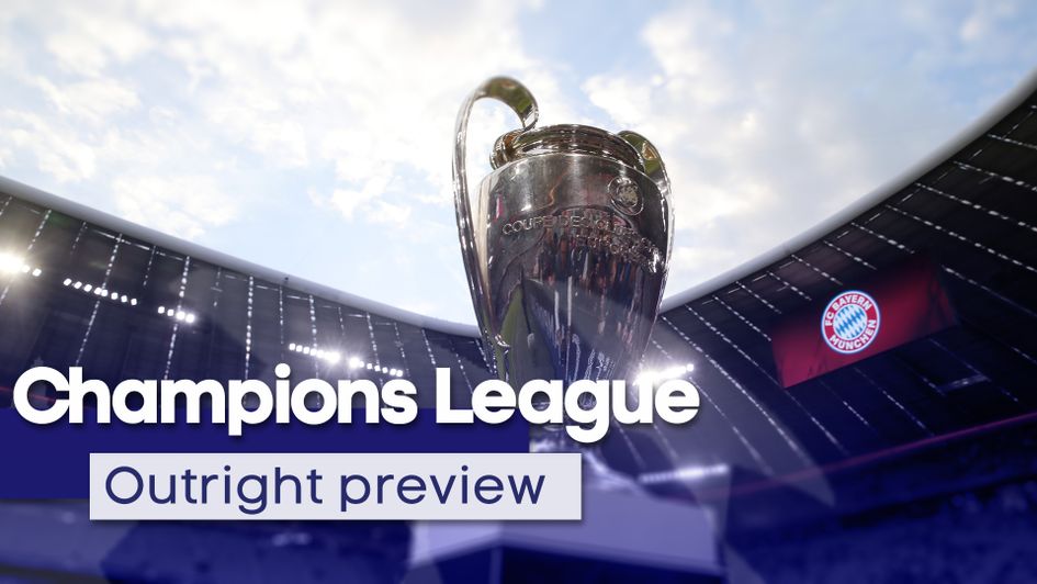 Our outright preview and best bets for the 2019/20 Champions League