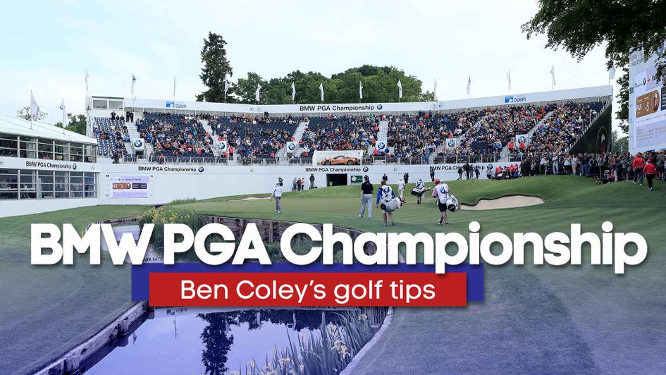 Check out Ben Coley's tips for the BMW PGA Championship