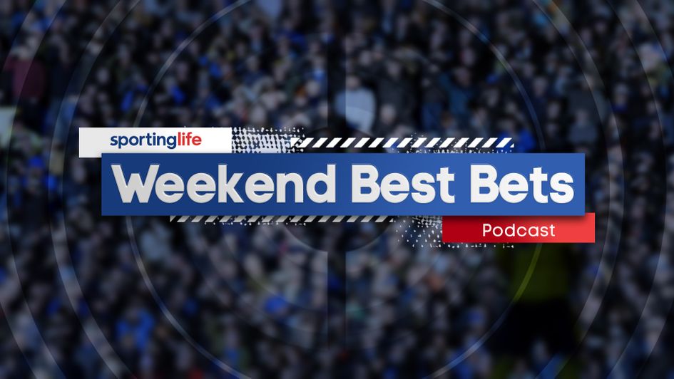 Listen to our latest Weekend Best bets podcast