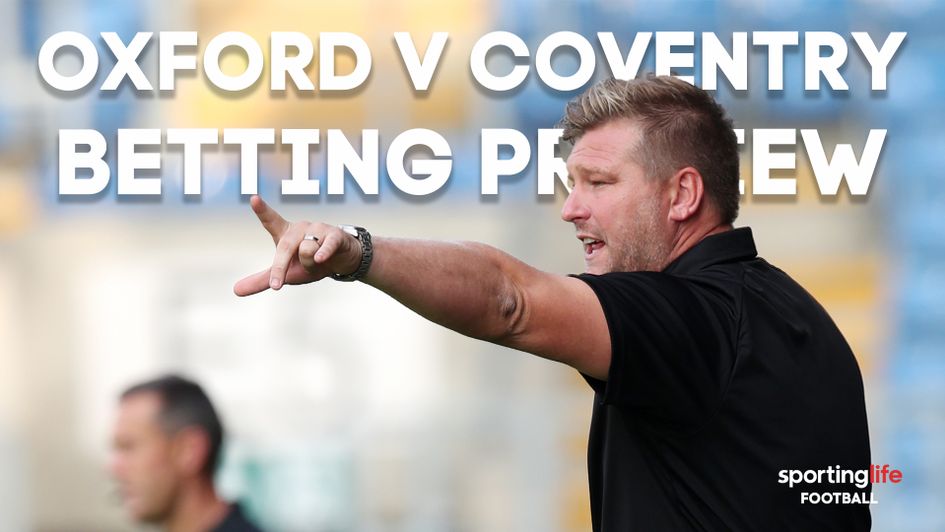 Our best bets for Oxford v Coventry