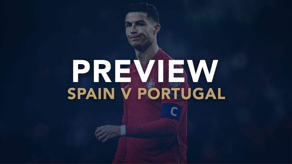 Our preview of Spain v Portugal with best bets