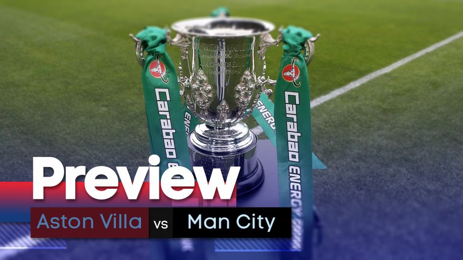 Our match preview and best bets for the Carabao Cup final