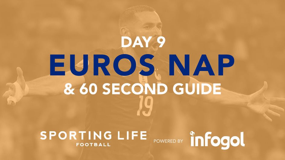 Sporting Life's Euro 2020 Day 9 NAP and punting guide
