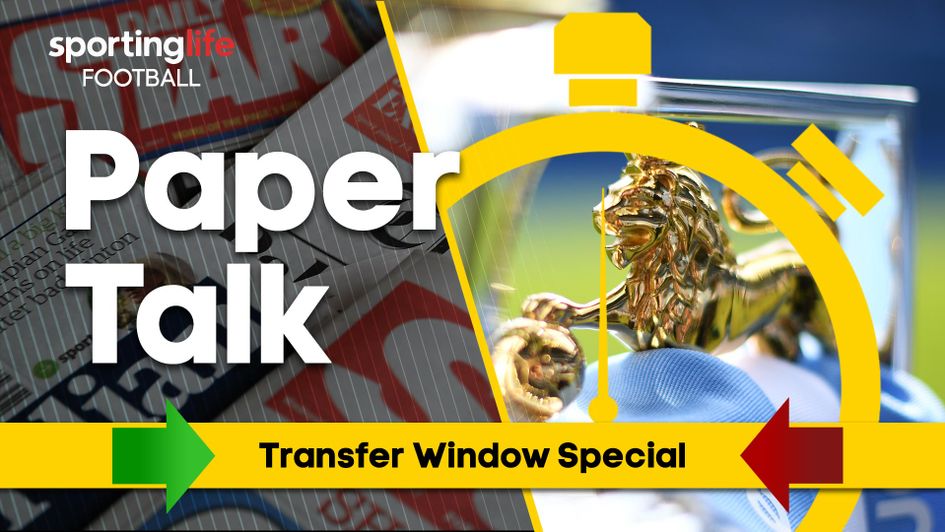 Paper Talk has all the latest football gossip from the back pages