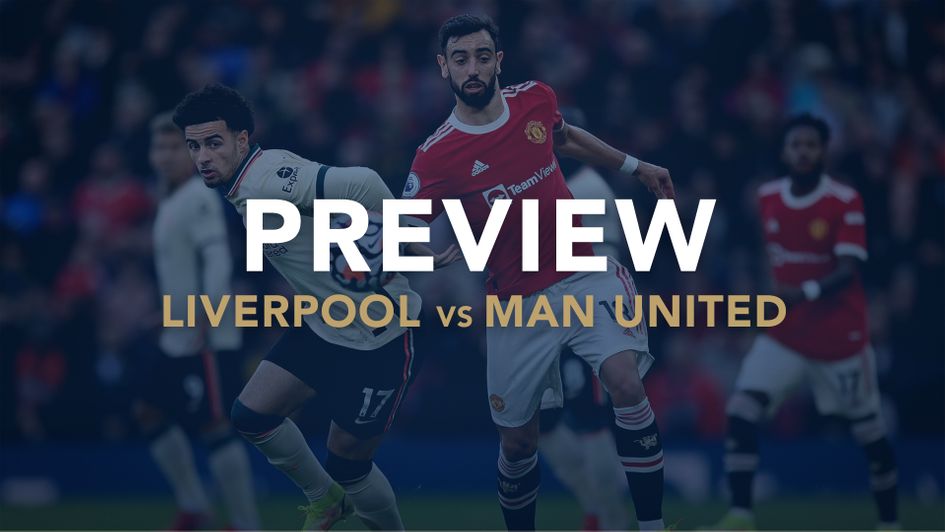 Liverpool v Manchester United preview