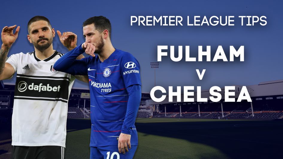 Our best bets for Fulham v Chelsea