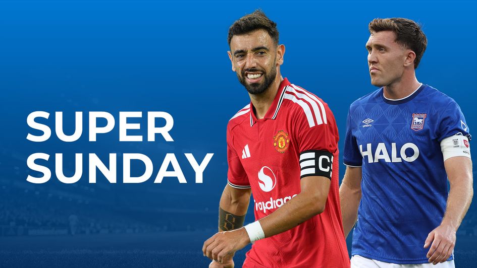Super Sunday - Man Utd vs Ipswich