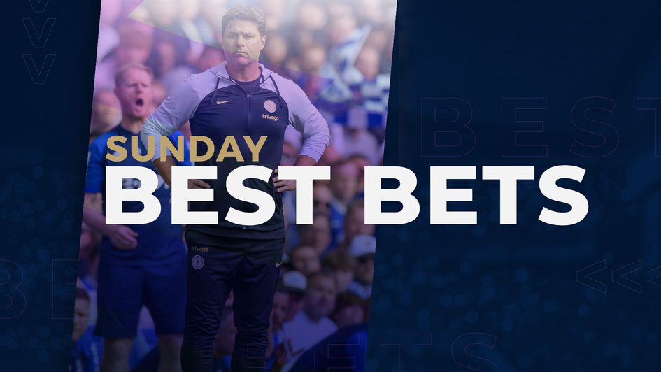 Sunday best bets Chelsea