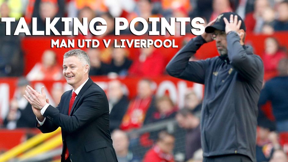 Talking points from Manchester United v Liverpool at Old Trafford