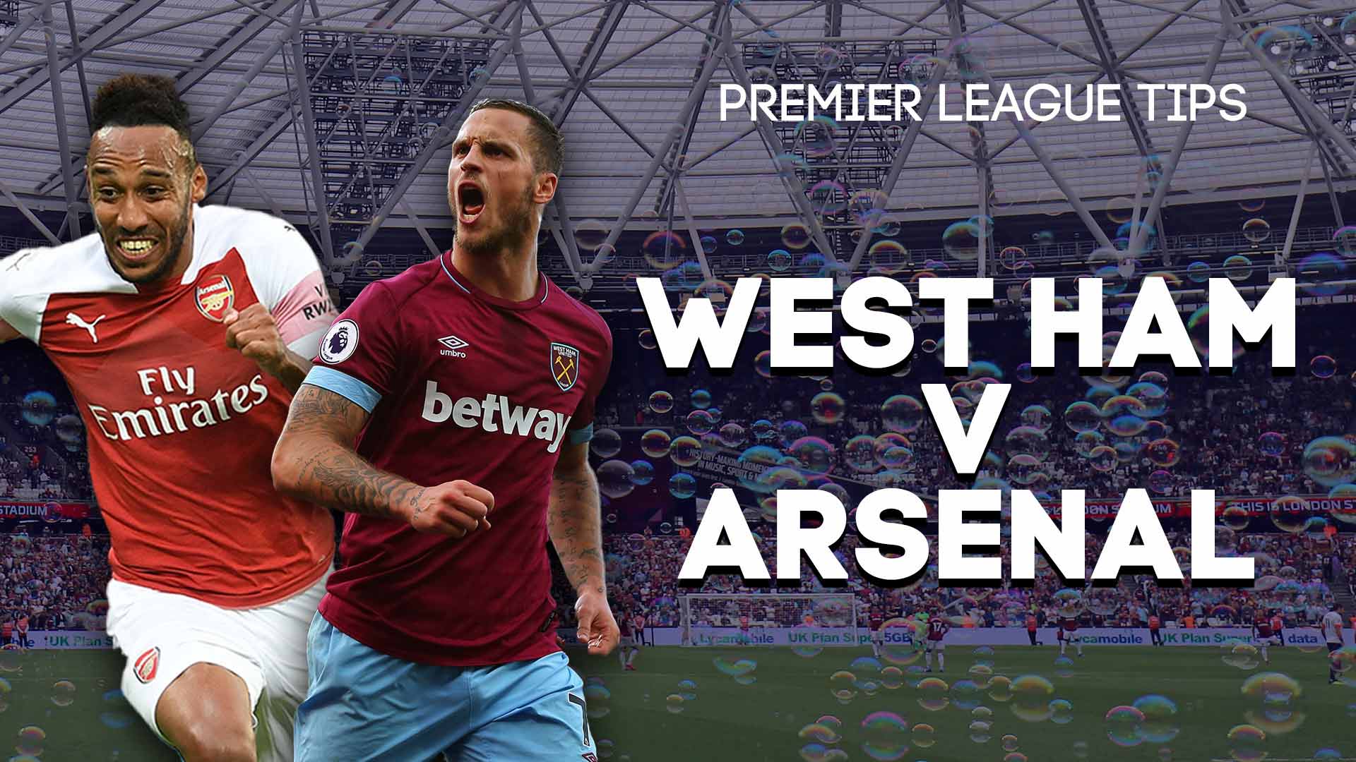 West Ham v Arsenal preview: bets, free tips and latest odds Premier League game at the London Stadium